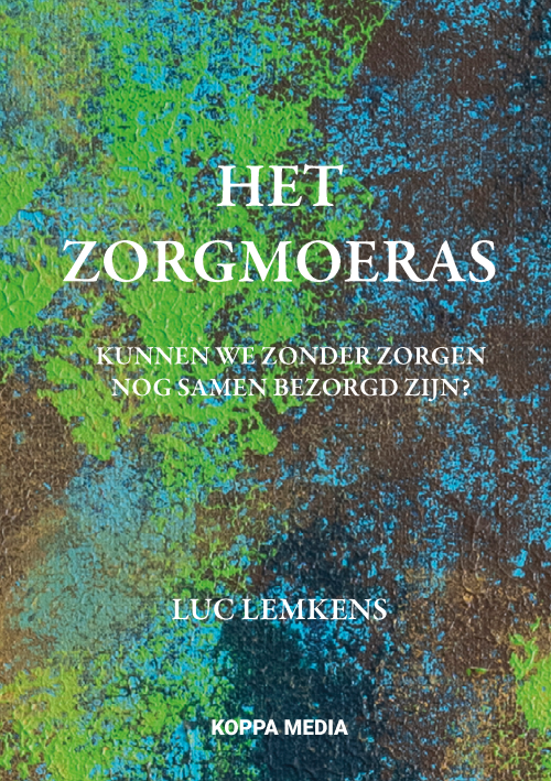 Het zorgmoeras<br>Luc Lemkens